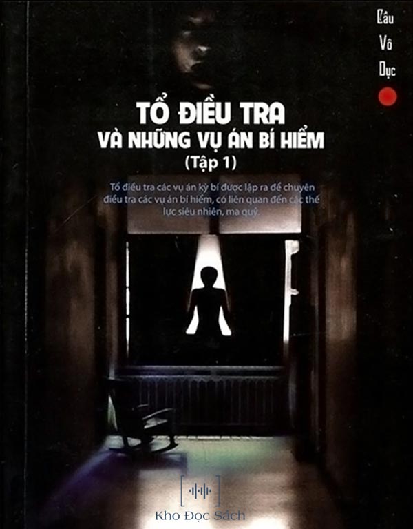 Tổ Điều Tra và Những Vụ Án Bí Hiểm - Tập 1