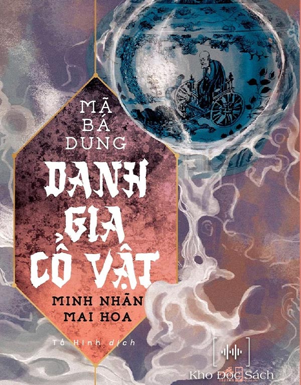 Danh Gia Cổ Vật – Tập 4: Minh Nhãn Mai Hoa