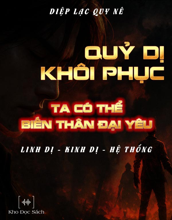 Quỷ Dị Khôi Phục - Ta Có Thể Biến Thân Đại Yêu
